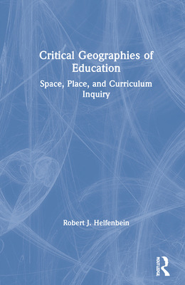 Libro Critical Geographies Of Education: Space, Place, An...