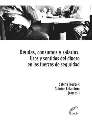 Libro Deudas, Consumo Y Salarios - Frederic, Sabina, Caladro