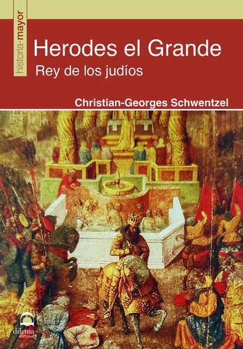 Herodes El Grande, De Schwentzel, Christian-georges. Editorial Dilema, Tapa Blanda En Español
