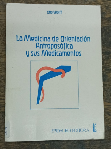 La Medicina De Orientacion Antroposofica Y Sus Medicamentos