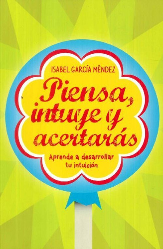 Libro Piensa, Intuye Y Acertarás De Isabel García Méndez