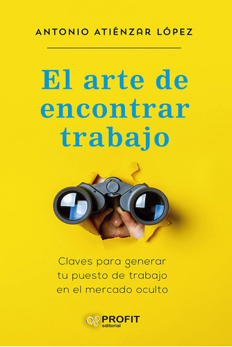 Libro: El Arte De Encontrar Trabajo. Atienzar Lopez, Antonio