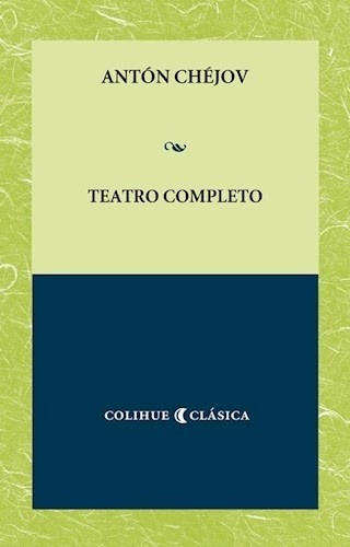 Teatro Completo, Antón Chejov, Ed. Colihue