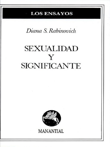Sexualidad Y Significante - Diana Rabinovich - Ed. Manantial