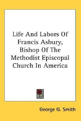 Libro Life And Labors Of Francis Asbury, Bishop Of The Me...