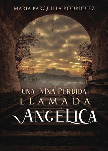 Libro Una Niã±a Perdida Llamada Angã©lica - Barquilla Rod...