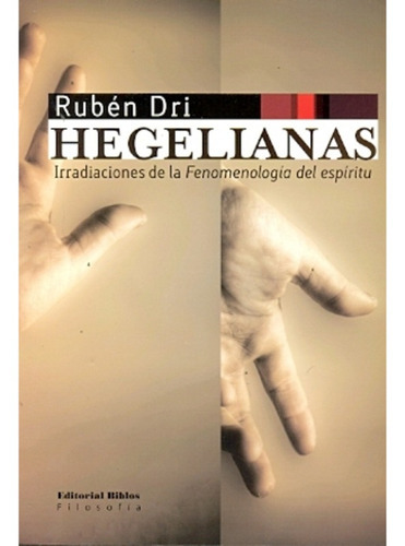 Hegelianas, De Rubén Dri. Editorial Biblos En Español