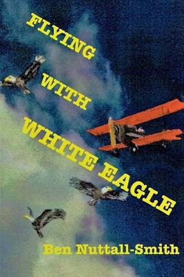 Libro Flying With White Eagle: Pioneer Homesteader And Bu...