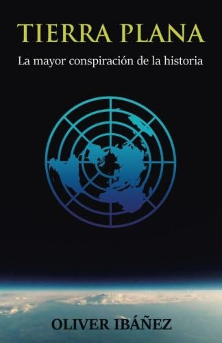 Libro: Tierra Plana: La Mayor Conspiración De La Historia (s