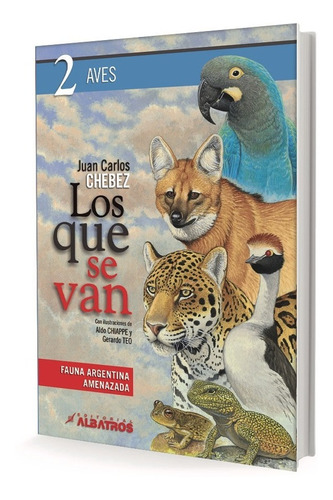 ** Los Que Se Van 2 ** Aves Juan Carlos Chebez