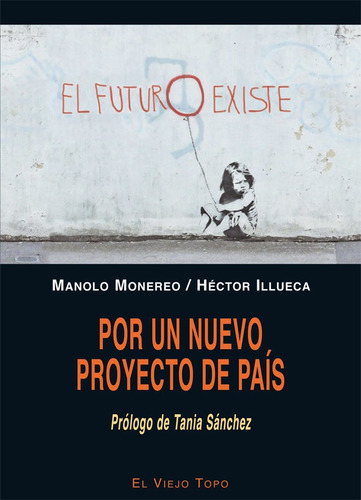 Por Un Nuevo Proyecto De Paãâs, De Monereo, Manolo. Editorial El Viejo Topo, Tapa Blanda En Español