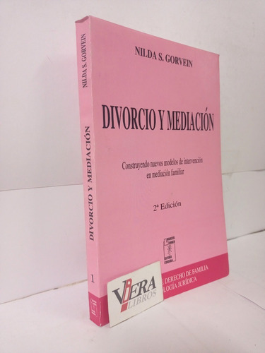 Divorcio Y Mediación. 2da. Edición - Gorvein