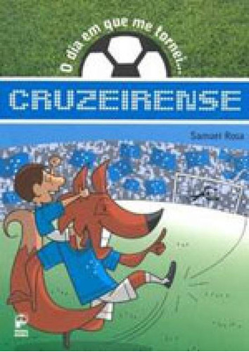 O Dia Em Que Me Tornei... Cruzeirense, De Rosa, Samuel. Editora Panda Books, Capa Mole Em Português