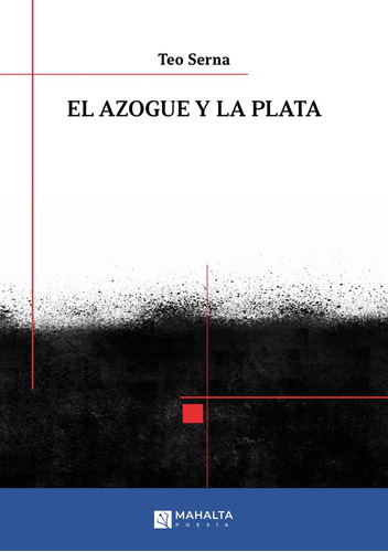 Libro El Azogue Y La Plata - Serna, Teo