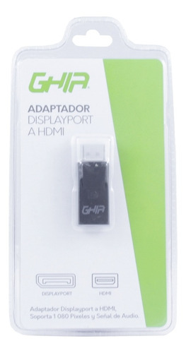 Adaptador Displayport Ghia Displayport Macho - Hdmi Hembra