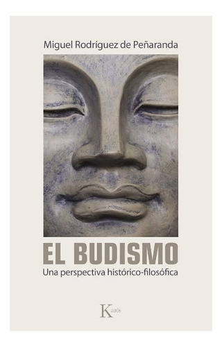 El Budismo . Una Perspectiva Historico - Filosofica
