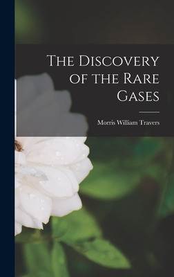 Libro The Discovery Of The Rare Gases - Travers, Morris W...