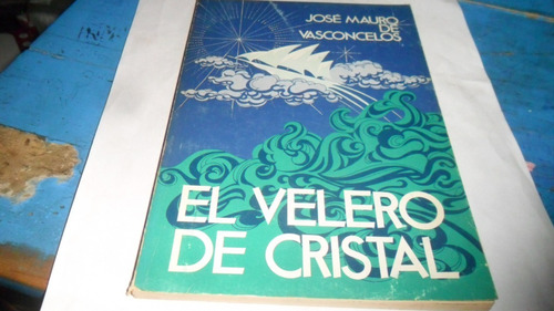 Libro J. M. De Vasconcelos- El Velero De Cristal