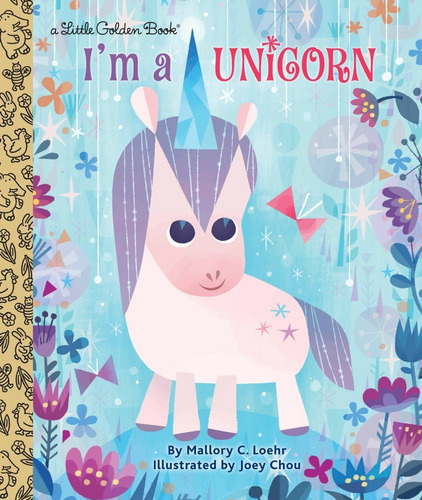 I'm A Unicorn, De Mallory Loehr. Editorial Golden Books, Tapa Dura En Inglés, 2018