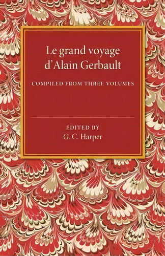 Le Grand Voyage D'alain Gerbault, De G. C. Harper. Editorial Cambridge University Press, Tapa Blanda En Inglés