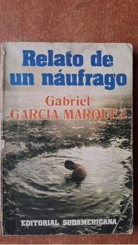 Relato De Un Naufrago García Márquez Sudamericana