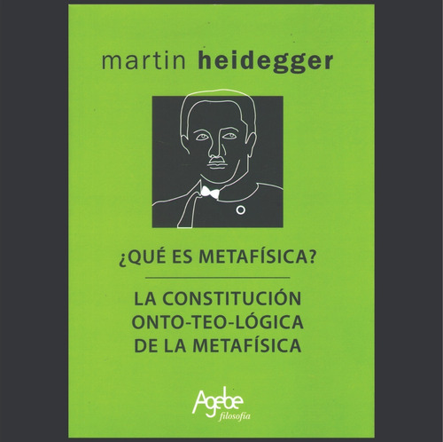 Qué Es Metafísica + Constitución Onto-teo-lógica - Heidegger