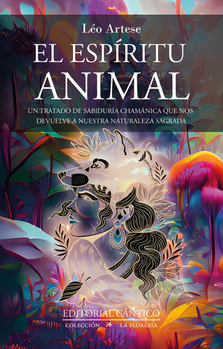 EL ESPÍRITU ANIMAL, de LÉO ARTESE. Editorial Cantico, tapa blanda en español