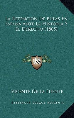 Libro La Retencion De Bulas En Espana Ante La Historia Y ...