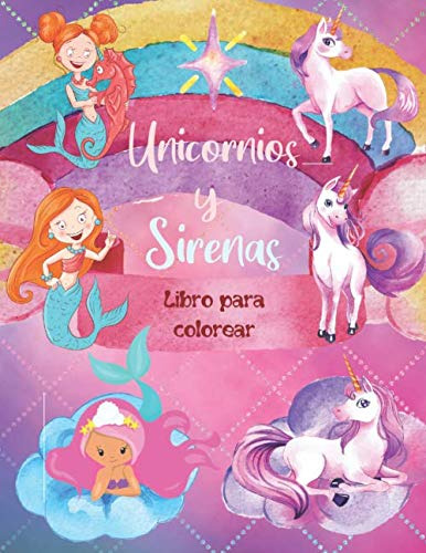 Unicornios Y Sirenas Libro Para Colorear: Dulce Libro Para C