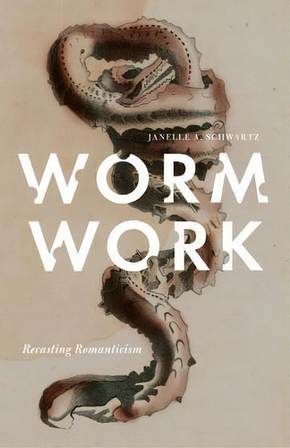 Worm Work, De Janelle A. Schwartz. Editorial University Minnesota Press, Tapa Blanda En Inglés