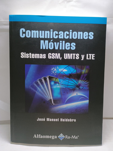 Comunicaciones Móviles - Sistemas Gsm, Umts Y Lte