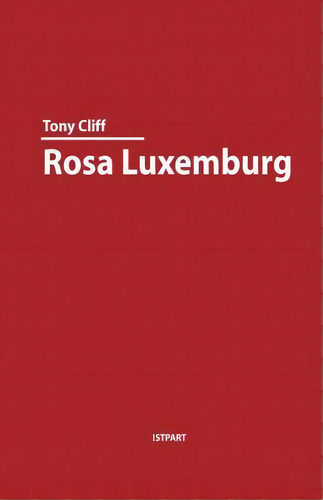 Rosa Luxemburg, De Tony Cliff. Editorial Editorial Doble J S L, Tapa Blanda En Español