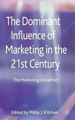 The Dominant Influence Of Marketing In The 21st Century -...