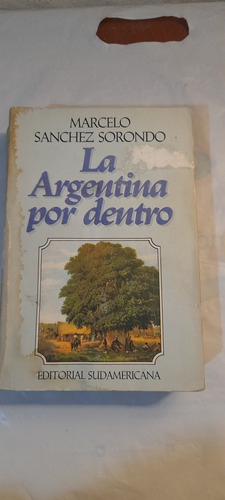 La Argentina Por Dentro De Marcelo Sanchez Sorondo (usado)