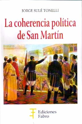 Imagen 1 de 3 de La Coherencia Política De San Martín. Ediciones Fabro