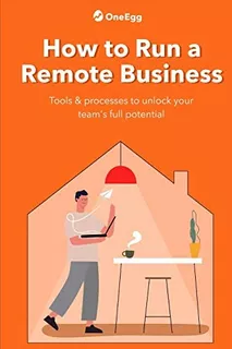 How To Run A Remote Business: Tools And Processes To Unlock Your Teamøs Full Potential, De Meyerson, Mark. Editorial Independently Published, Tapa Blanda En Inglés