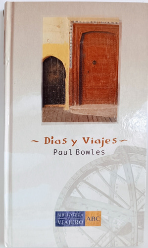Dias Y Viajes Paul Bowles