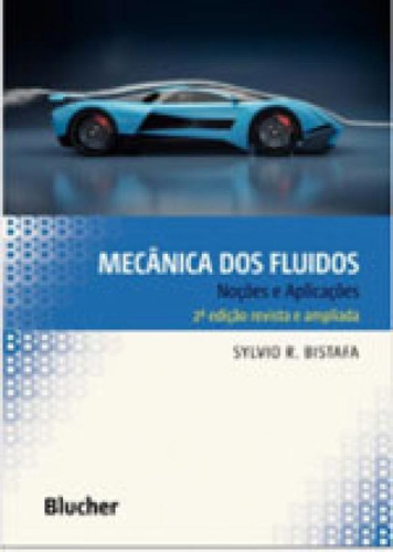 Mecânica Dos Fluidos: Noções E Aplicações, De Bistafa, Sylvio R.. Editora Edgard Blucher, Capa Mole, Edição 1ª Edição  2016 Em Português