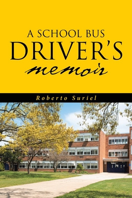 Libro A School Bus Driver's Memoir: A Miami Dade County B...