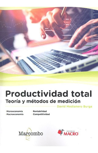 Productividad Total: Teoría Y Métodos De Medición, De Medianero Burga , David., Vol. 1. Editorial Marcombo, Tapa Blanda En Español