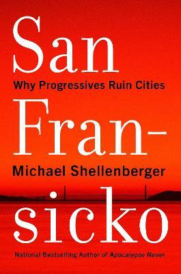 Libro San Fransicko : Why Progressives Ruin Cities - Mich...