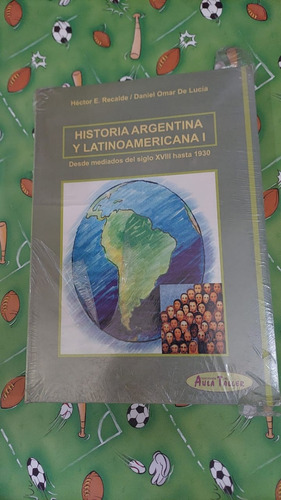 Historia Argentina Y Latinoamericana 1 - Hector Recalde - Ed