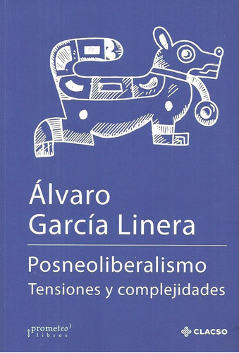 Posneoliberalismo Tensiones Y Complejidades