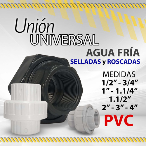 Union Universal De Pvc Agua Fria Desde 1/2  Hasta 4 
