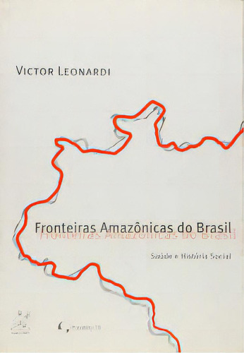 Fronteiras Amazonicas Do Brasil, De Leonardi,  Victor. Editora Nobel, Capa Dura Em Português