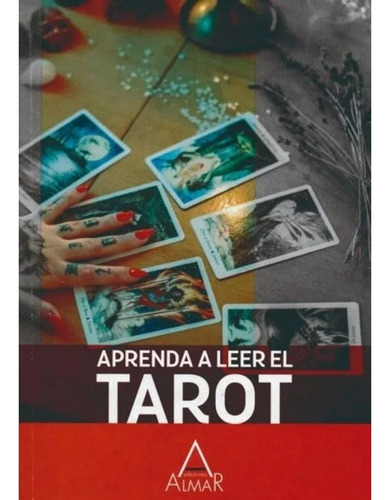 Aprenda A Leer El Tarot - Almar