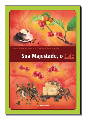Libro Sua Majestade O Cafe 03ed De Toledo Vera Vilhena De M
