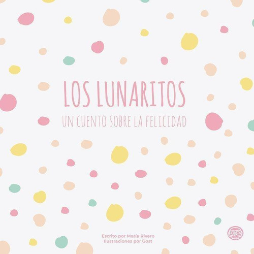 Libro: Los Lunaritos, Un Cuento Sobre La Felicidad. Rivero M