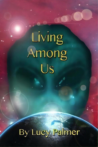Living Among Us, De Lucy Palmer. Editorial String Theory Books, Tapa Blanda En Inglés