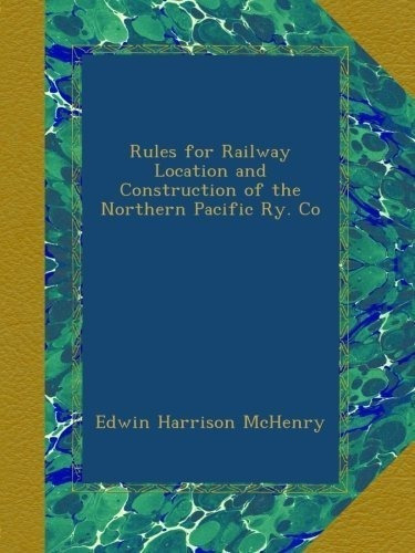 Reglas Para La Ubicacion Del Ferrocarril Y La Construccion D